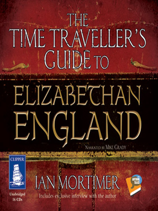 Title details for The Time Traveller's Guide to Elizabethan England by Ian Mortimer - Available